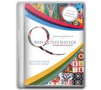 Why Quilts Matter: History, Art & Politics
