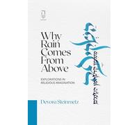 Why Rain Comes from Above: Explorations in Religious Imagination