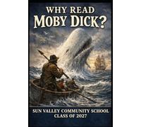 Why Read Moby Dick?: Sun Valley Community School Class of 2027