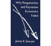 Why Reaganomics and Keynesian Economics Failed – Macmillan