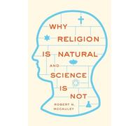 WHY RELIGION IS NATURAL AND SCIENCE IS NOT