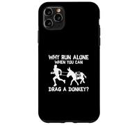 Why Run Alone When You Can Drag A Donkey Funny Burro Racing Case for iPhone 11 Pro Max