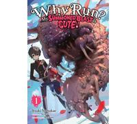 Why Run? My Summoned Beast Is Cute!, Vol. 1 (light novel)