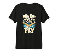 Why Run When You Can Fly Butterfly Swim Humor Premium T-Shirt