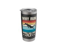 Why Run When You Can Fly Stainless Steel Insulated Tumbler