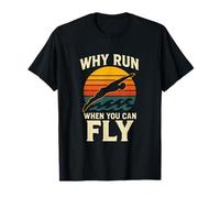 WHY Run When You CAN Fly - Vintage Swimming Quote T-Shirt