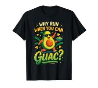 Why Run When You Can Guac T-Shirt Funny Avocado V3 T-Shirt