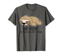 Why Rush Finish Line Isn't Moving Lazy Sloth Motivation T-Shirt