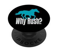 Why Rush? Running Horse PopSockets Adhesive PopGrip