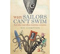 Why Sailors Can't Swim and Other Marvellous Maritime Curiosities
