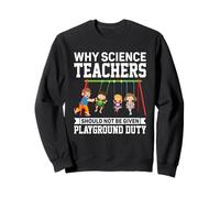 Why Science Teachers Not Given Playground Duty for Scientist Sweatshirt