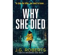 Why She Died : A completely unputdownable crime thriller
