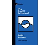 Why Should I Be Baptized?
