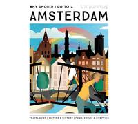 Why should I go to Amsterdam: the city you definitely need to visit before you turn 30
