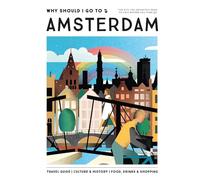 Why should I go to Amsterdam: the city you definitely need to visit before you turn 30