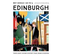 Why Should I Go To Edinburgh: The cities you definitely need to visit before you turn 30 (or 130)