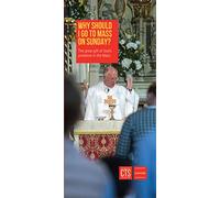 Why should I go to Mass on Sunday? (Essentials)