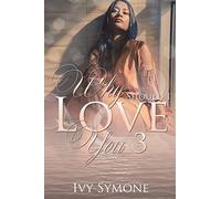 Why Should I Love You? 3: Volume 3