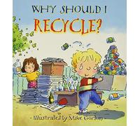 Why Should I Recycle? (Why Should I? Books)