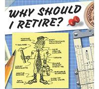 Why Should I Retire?: A Look Inside the Mind of a Contract Professional ...