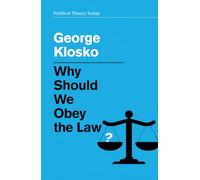 Why Should We Obey the Law? (Political Theory Today)