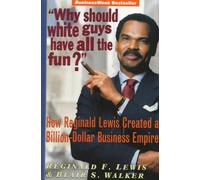 "Why Should White Guys Have All the Fun?": How Reginald Lewis Created a Billion-Dollar Business Empire