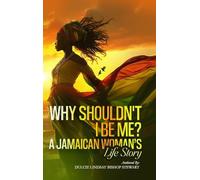 Why Shouldn't I Be Me? A Jamaican Woman's Life Story