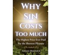 Why Sin Costs Too Much: The Highest Price Ever Paid for the Shortest Pleasure