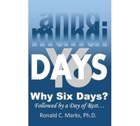Why Six Days?: The Impact of Creation on Theology