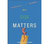 Why Size Matters: From Bacteria to Blue Whales by John Tyler Bonner (2006-10-03)