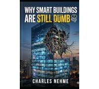 Why Smart Buildings Are Still Dumb