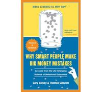 Why Smart People Make Big Money Mistakes... and How to Correct Them: Lessons from the Life-Changing Science of Behavioral Economics