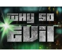 Why So Evil Steam CD Key