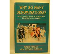 Why So Many Denominations?: Revelation's Four Horsemen Provide an Answer