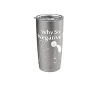 Why So Negative? Humorous Motivational Quote Stainless Steel Insulated Tumbler