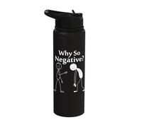 Why So Negative? Humorous Motivational Quote Stainless Steel Insulated Water Bottle