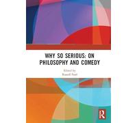 Why So Serious: On Philosophy and Comedy (Angelaki: New Work in the Theoretical Humanities)