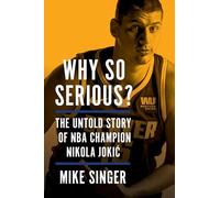 Why So Serious?: The Untold Story of NBA Champion Nikola Jokic