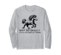 Why So Small? It's a Falabella Thing - Horse Lovers Long Sleeve T-Shirt