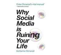 WHY SOCIAL MEDIA IS RUINING YOUR LIFE by Katherine Ormerod Paperback Self Help