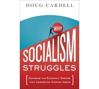 Why Socialism Struggles: Exposing the Economic Errors That Undermine Utopian Ideals