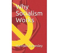 Why Socialism Works