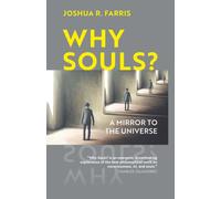 Why Souls? : A Mirror to the Universe