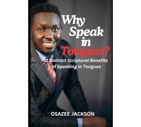 Why Speak in Tongues?: Discover 11 Distinct Scriptural Benefits of Speaking in Tongues (THIS THING CALLED TONGUES)