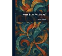 Why Stay We Here?