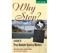Why Stop?: A Guide to Texas Roadside Historical Markers (Why Stop? Texas Roadside Markers)