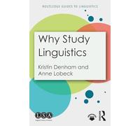 Why Study Linguistics (Routledge Guides to Linguistics)