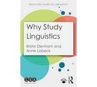 Why Study Linguistics (Routledge Guides to Linguistics)