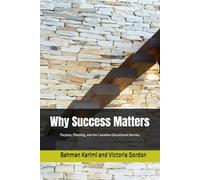 Why Success Matters: Purpose, Planning, and the Canadian Educational Journey