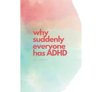 Why suddenly everyone has ADHD: "Everyone has a little ADHD" right? That's why especially you should read that book.